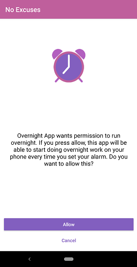 The user will be asked for permission for your app to run overnight.